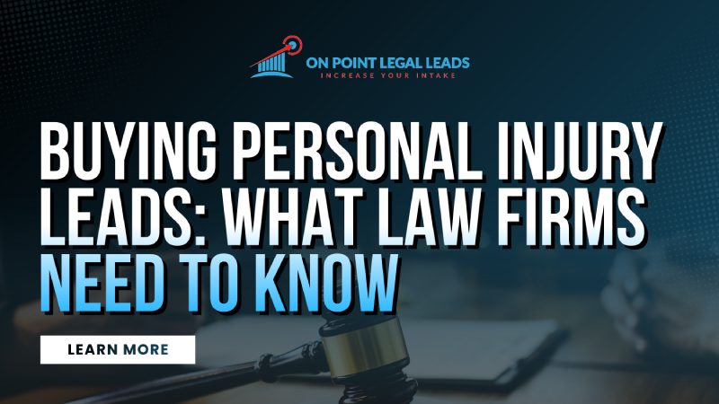 Buying personal injury leads for law firms with exclusive attorney lead generation and injury case acquisition services